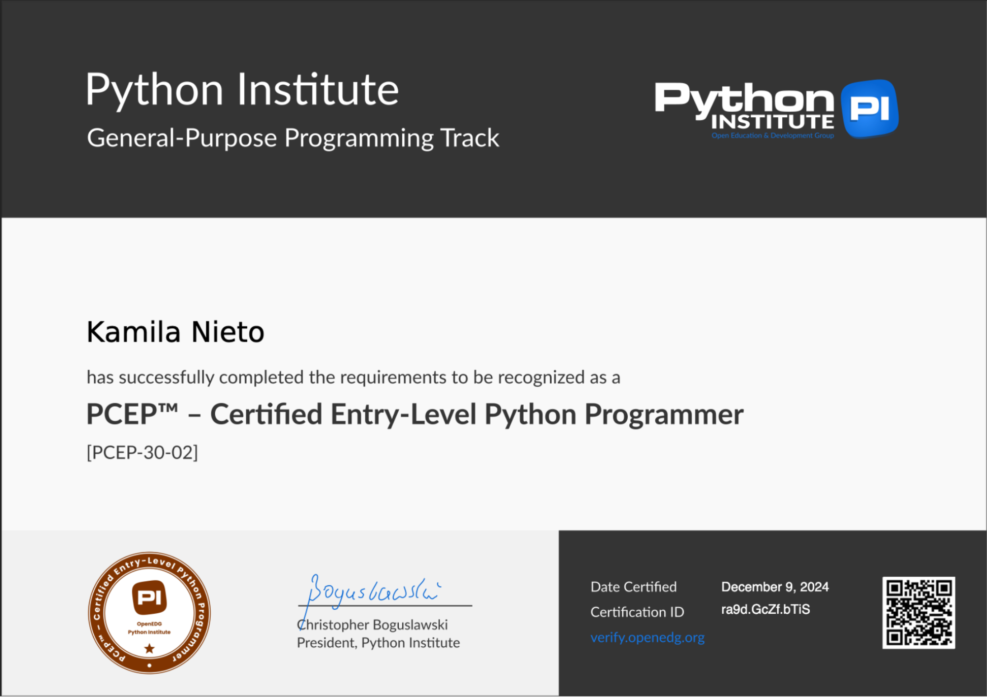Python Institue General-Purpose Programming Track recognizes that Kamila Nieto has successfully completed the requirements to be recognized as a PCEP.